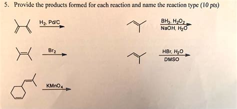 Solved Provide The Products Formed For Each Reaction And Name The