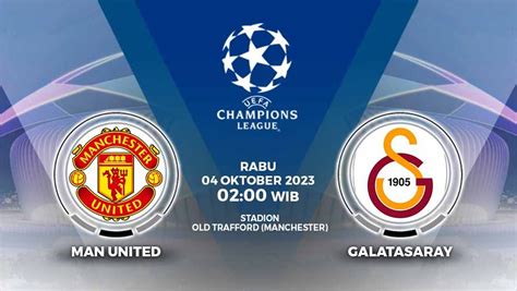 Prediksi Liga Champions Man United Vs Galatasaray H2h Jadwal Link