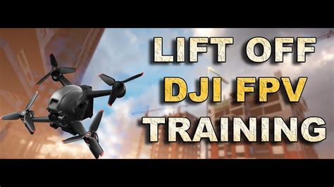 LIFT OFF SIMULATORE TRAINING PER DJI FPV DOPO 6 ORE DI UTILIZZO YouTube