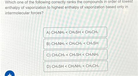 Solved Which One Of The Following Correctly Ranks The Chegg