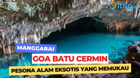 Goa Batu Cermin Gua Unik Dengan Dinding Yang Berkilau Di Labuan Bajo