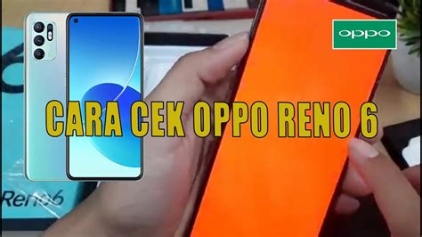 CARA CEK OPPO RENO 6 CARA CEK HP OPPO SEKEN YouTube