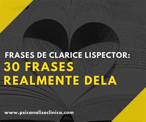 Frase De Clarice Lispector - Frases de Clarice Lispector: 30 frases realmente dela - Psicanálise Clínica