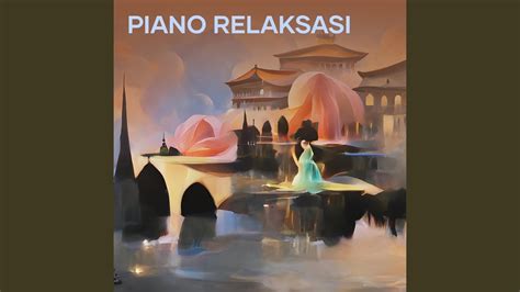 Piano Relaksasi - YouTube Music