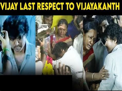 Thalapathy Vijay Last Respect To Vijayakanth Seeman Rajinikanth