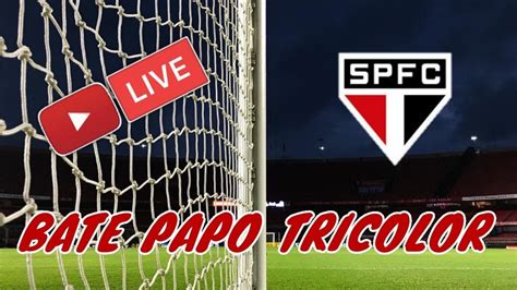 Bate Papo Tricolor V Spera De Majestoso Vamos S O Paulo Live