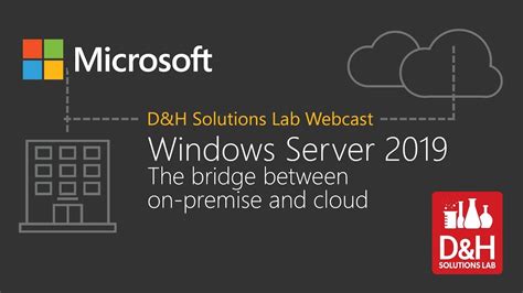 Windows Server 2019 The Bridge Between On Premise And Cloud A