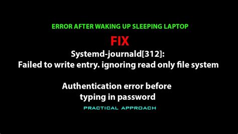 LINUX ERROR FIX Systemd Journald 312 Failed To Write Entry Ignoring