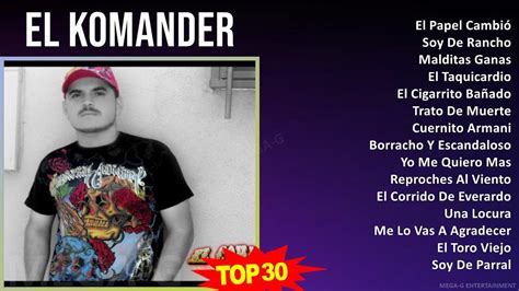 E L K O M A N D E R 2024 MIX 30 Grandes Exitos Top Rap Music YouTube