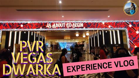 Pvr Vegas Dwarka Cinematic Tour Vlog Pvr Vegas Imax Experience Vlog