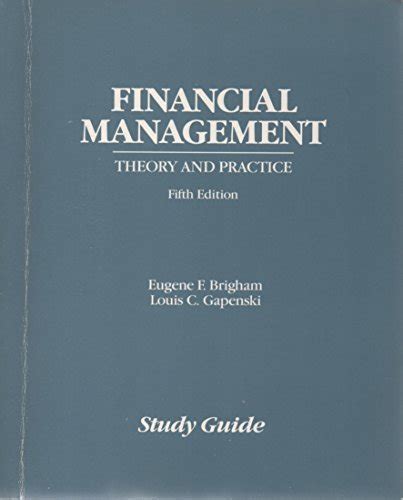 Financial Management Theory And Practice By Eugene F Brigham Louis C