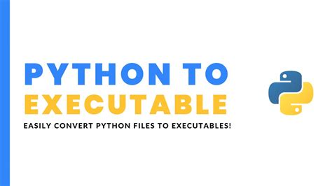 Python To Executable Easily Convert A Python File To An Executable