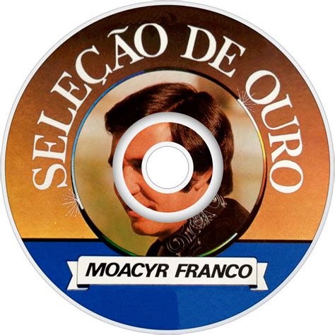 Karacasblog Moacyr Franco Sele O De Ouro