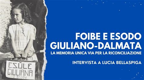 Foibe E Esodo Giuliano Dalmata La Memoria Unica Via Per La