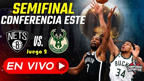 Nba En Vivo Brooklyn Nets Vs Milwaukee Bucks Playoffs 2021 En Directo Juego 2 Youtube