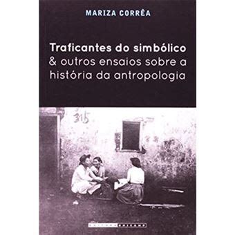 Traficantes Do Simbólico E Outros Ensaios Sobre A História Da