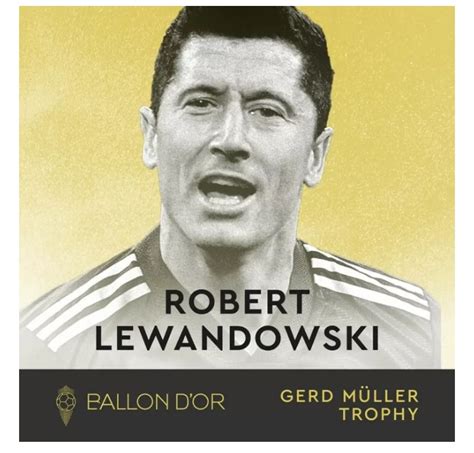 2022 Ballon Dor Award Barcelona Star Robert Lewandowski Scoops Gerd