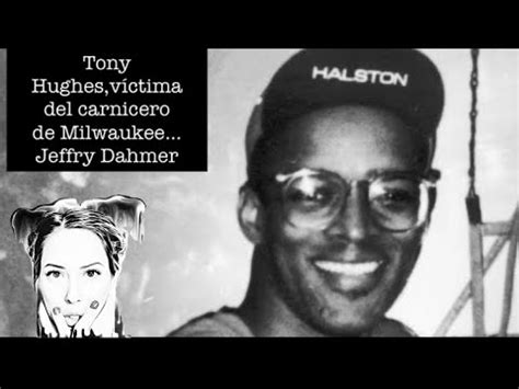 TONY HUGHES UNA DE LAS 17 VÍCTIMAS DEL CARNICERO DE MILWAUKEEJeffry