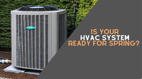 Getting Your Hvac System Ready For Spring A Complete Guide From