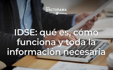 IDSE que es como funciona y toda la información necesaria