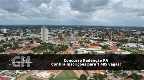 Concurso Redenção Pa Confira Inscrições Para 1485 Vagas