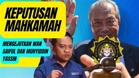 KEPUTUSAN TERKINI JANA WIBAWA MUHYIDDIN DAN WAN SAIFUL YouTube