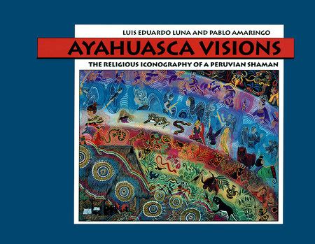 Ayahuasca Visions - North Atlantic Books