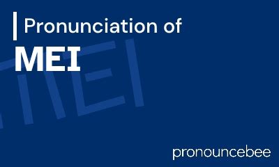 how to pronounce mei