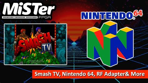 MiSTer FPGA News Smash TV Nintendo 64 RF Adapter More YouTube