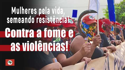 Mulheres pela vida semeando resistência Contra a fome e as violências