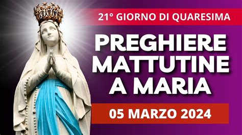 Le Preghiere Mattutine A Maria Di Oggi Marzo Marted Della