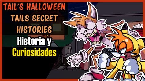 Tails Halloween Y Tails Secret Histories Historia Y Curiosidades Friday