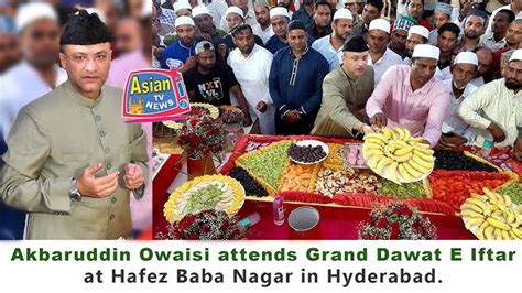 Akbaruddin Owaisi Attends Grand Dawat E Iftar At Hafez Baba Nagar