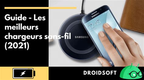 Guide Les Meilleurs Chargeurs Sans Fil Droidsoft