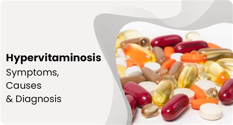 Hypervitaminosis Symptoms Causes And Diagnosis