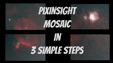 Creating A Mosaic Image In 3 Simple Steps PixInsight Mosaic Tutorial