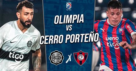 Olimpia Vs Cerro En Vivo Por Tigo Sports Cu Ndo Juega Y A Qu Hora