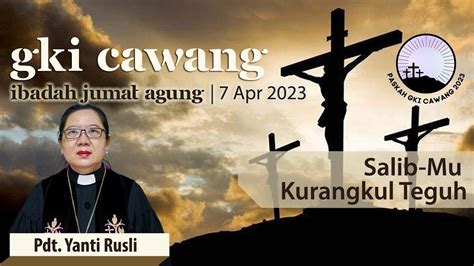 Kebaktian Jumat Agung 7 April 2023 Pk 09 30 WIB YouTube