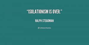 Isolationism Quotes. QuotesGram