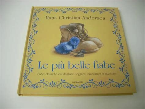 LE PIU BELLE FIABE Di Hans Christian ANDERSEN EDIZ ILLUSTRATA