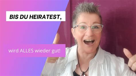 Bis Du Heiratest Wird ALLES Wieder Gut YouTube