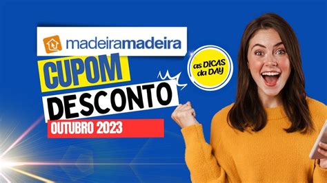 Cupom De Desconto Madeira Madeira Outubro L Aproveite Youtube