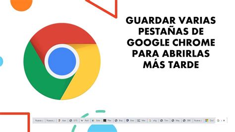 Gu A Completa C Mo Guardar Muchas Pesta As En Google Chrome De Forma