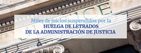 Huelga De Letrados De La Administraci N De Justicia