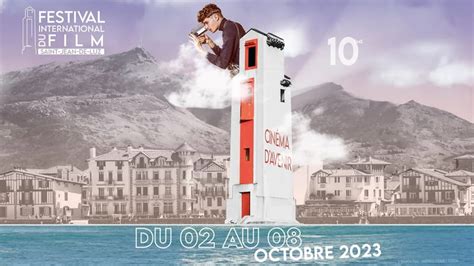 Festival International Du Film De Saint Jean De Luz 2023 10 Ans