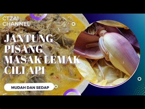 Jantung Pisang Masak Apa Sedap Jantung Pisang Masak Lemak Cili Api