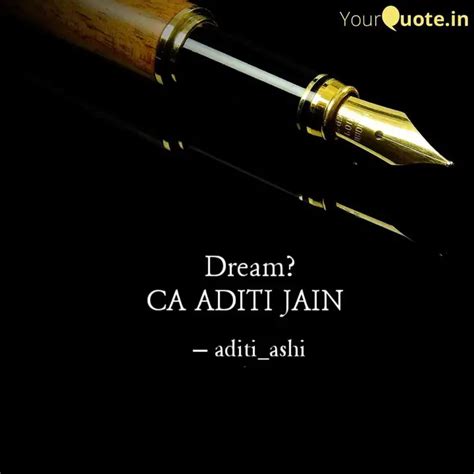 Dream? CA ADITI JAIN | Quotes & Writings by Aditi Jain | YourQuote