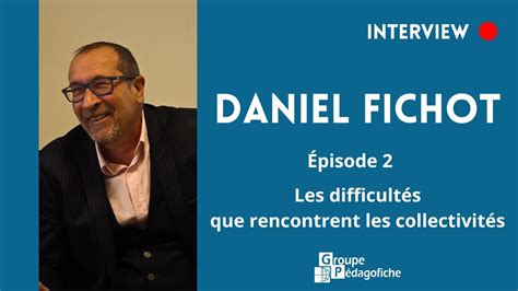 Interview M Fichot Nous Parle Des Difficult S Des Collectivit S En