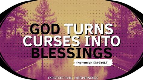 God Turns Curses Into Blessings Pastor Phil Hernandez 7 16 23 YouTube