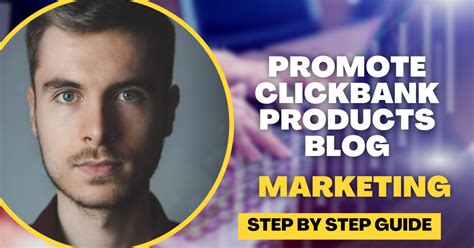 Promote Clickbank Products Blog Step By Step Guide